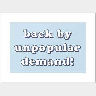 Back By Unpopular Demand Posters and Art